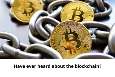 Have ever heard about the blockchain?